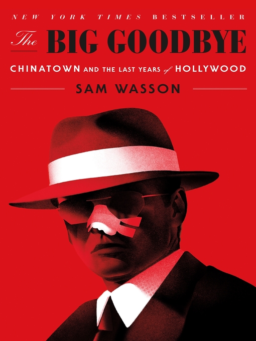 Title details for The Big Goodbye by Sam Wasson - Wait list